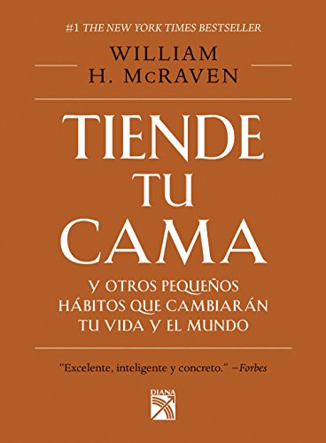 Tiende tu cama y otros pequeños hábitos que cambiarán tu vida y el mundo (Fuera de colección)