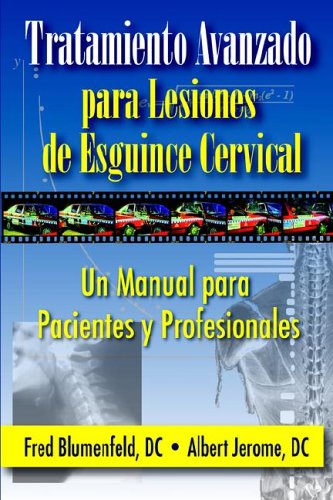 Tratamiento Avanzado Para Lesiones De Esguince Cervical: Un Manual Para Pacientes Y Profesionales