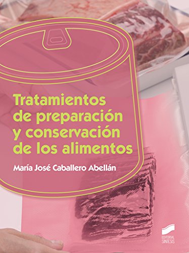 Tratamientos de preparación y conservación de los alimentos: 18 (Industrias Alimentarias)