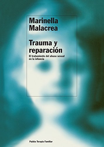 Trauma y reparación: El tratamiento del abuso sexual en la infancia (Psicología Psiquiatría Psicoterapia)