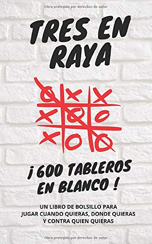 Tres en raya - 600 tableros en blanco: Un libro de bolsillo para jugar cuando quieras, donde quieras y contra quien quieras