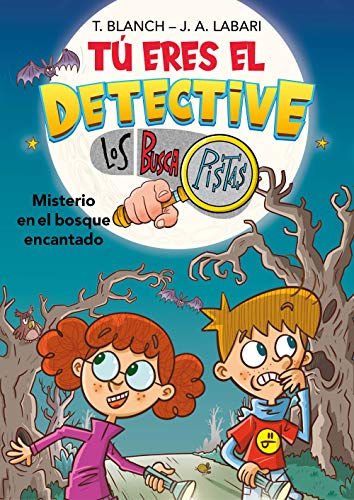 Tú eres el detective con Los Buscapistas 1. Misterio en el bosque encantado (Tú eres el detective con Los Buscapistas 1)