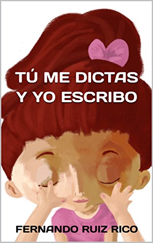 Tú me dictas y yo escribo (Cuento infantil bilingüe español-inglés ilustrado en color + abecedario + vocabulario nº 2)