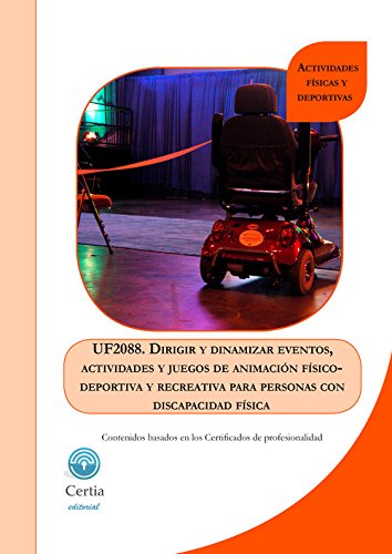 UF2088 Dirigir y dinamizar eventos, actividades y juegos para animación físico-deportiva y recreativa para personas con discapacidad física