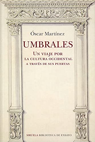 Umbrales. Un viaje por la cultura occidental a través de sus puertas: 118 (Biblioteca de Ensayo / Serie mayor)