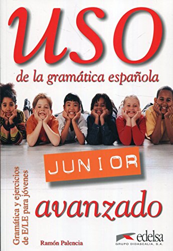 Uso de la gramática junior - nivel avanzado: Libro del alumno: avanzado (Gramática - Adolescentes - Uso - Uso de la gramática junior)