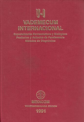 VADEMECUM INTERNACIONAL. Especialidades Farmacéuticas y Biológicas Productos y Artículos de Parafarmacia Métodos de Diagnóstico