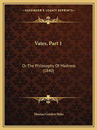 Vates, Part 1 Vates, Part 1: Or The Philosophy Of Madness (1840)