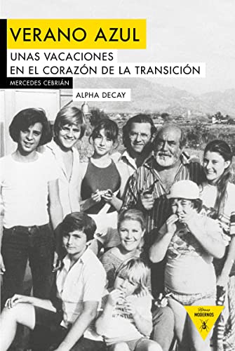 Verano Azul. Una Vacaciones En El Corazon De La Transicion: UNAS VACACIONES EN EL CORAZÓN DE LA TRANSICION (HEROES MODERNOS)