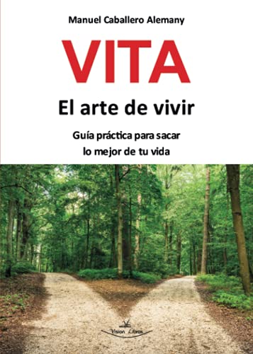 Vita El arte de vivir: Guía práctica para sacar lo mejor de tu vida