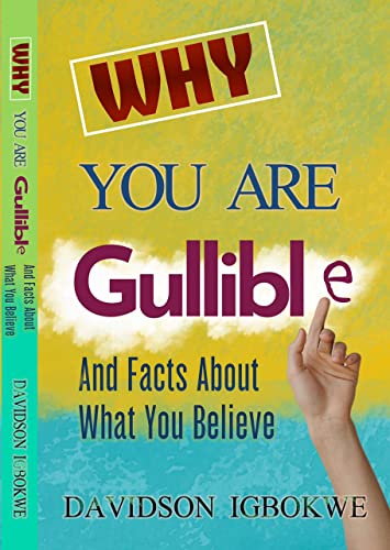 Why You Are Gullible: Facts about what you believe (English Edition)