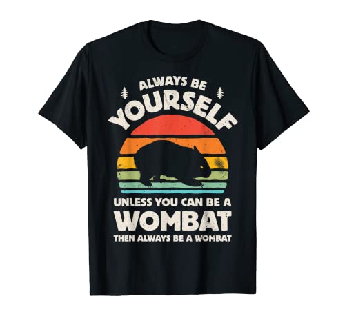 Wombat Always Be Yourself Retro Vintage 70s Hombres Mujeres Divertido Camiseta