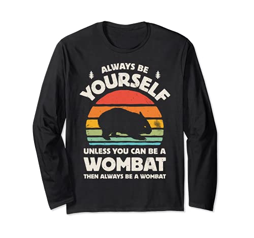 Wombat Always Be Yourself Retro Vintage 70s Men Women Funny Manga Larga