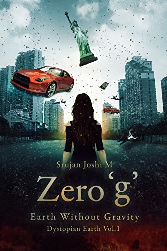 Zero 'g': Earth Without Gravity (Dystopian Earth Book 1) (English Edition)