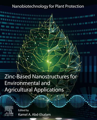 Zinc-Based Nanostructures for Environmental and Agricultural Applications (Nanobiotechnology for Plant Protection)