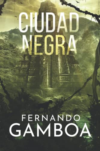 CIUDAD NEGRA: En busca de la ciudad perdida de Z: 2 (Las aventuras de Ulises Vidal)