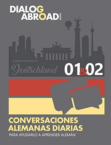 Conversaciones alemanas diarias para ayudarlo a aprender alemán - Semana 1/Semana 2: Alberts Semester in Deutschland (quincena)