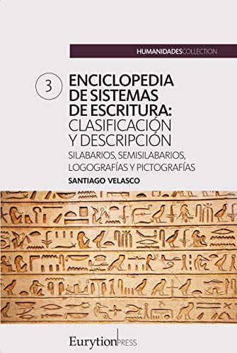 Enciclopedia de sistemas de escritura (volumen 3): silabarios, semisilabarios, logografías y pictografías