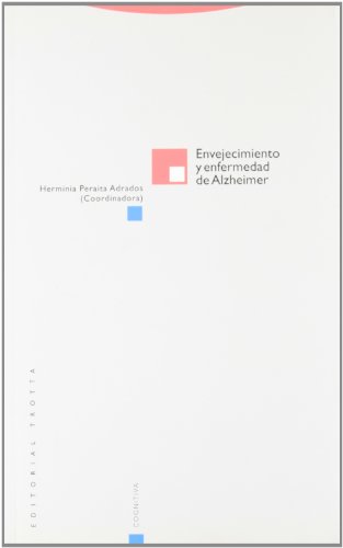 Envejecimiento Y Enfermedad De Alzheimer (Estructuras y Procesos. Cognitiva)