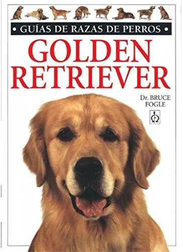 GOLDEN RETRIEVER. GUIAS RAZAS DE PERROS (GUIAS DEL NATURALISTA-ANIMALES DOMESTICOS-PERROS)