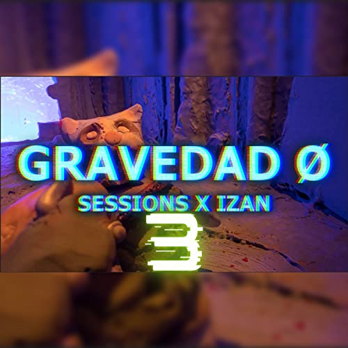 Gravedad 0 Sessions 3