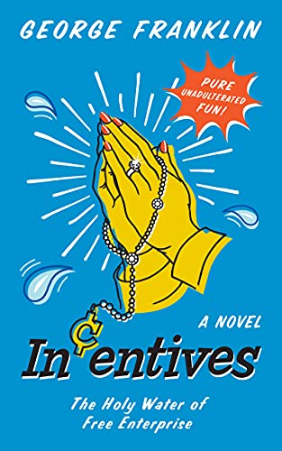 Incentives: The Holy Water of Free Enterprise (English Edition)