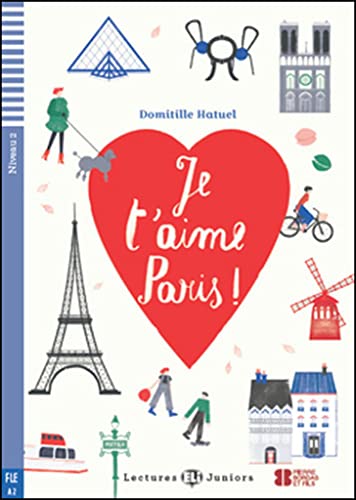 Je T'Aime Paris! (Con espansione online): Je t'aime Paris ! + downloadable audio