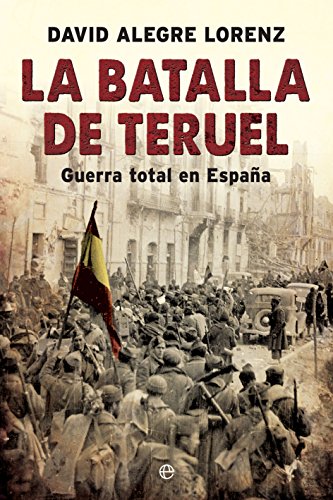 La batalla de Teruel (Historia del siglo XX)