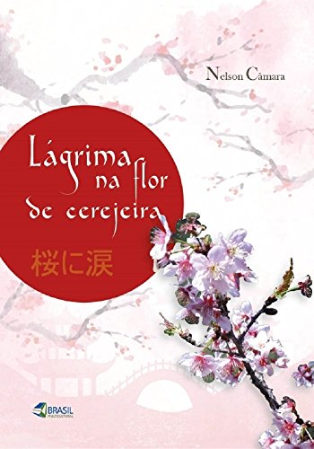 Lágrima na flor da cerejeira (Portuguese Edition)