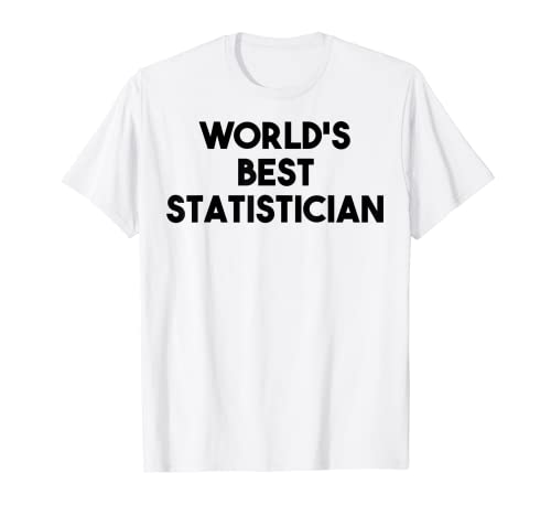 Statistician Funny - Mejor estadístico del mundo Camiseta