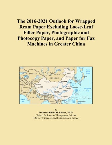 The 2016-2021 Outlook for Wrapped Ream Paper Excluding Loose-Leaf Filler Paper, Photographic and Photocopy Paper, and Paper for Fax Machines in Greater China