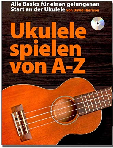 Ukelele Jugar de la a a la Z, escuela de David Harrison – detailreichsten y minuciosas pulsadores en el juego de la Ukelele imt CD y Dunlop Púa – Bosworth Music boe7814 9783865439246