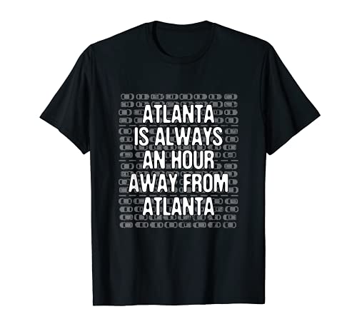 Atlanta es una hora de distancia Turista Georgia Traveler GA Traffic Camiseta