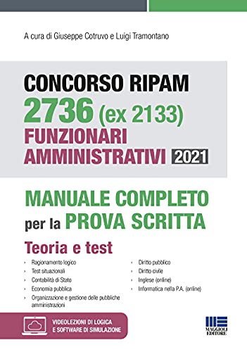 Concorso RIPAM 2736 (ex 2133) Funzionari amministrativi 2021. Manuale completo per la prova scritta. Con espansione online. Con software di simulazione