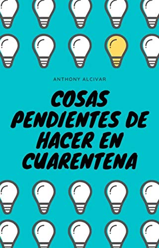 Cosas pendientes de hacer en cuarentena : 8 cosas que hacer durante la cuarentena que hayas dejado pendiente