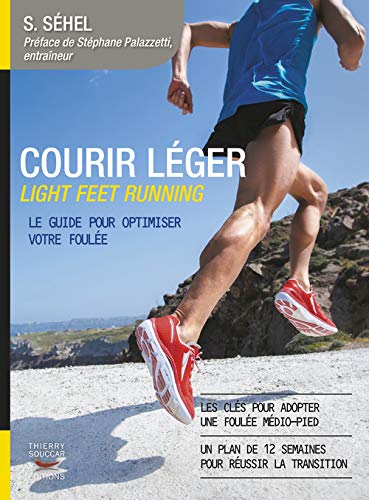 Courir léger Light Feet Running: Le guide pour optimiser votre foulée