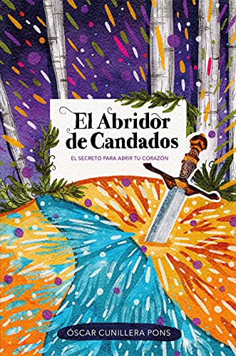 El Abridor de Candados: El secreto para abrir tu corazon