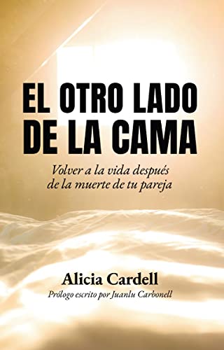 EL OTRO LADO DE LA CAMA: Volver a la vida después de la muerte de tu pareja