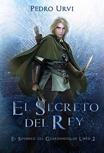 El Secreto del Rey: (El Sendero del Guardabosques, Libro 2)