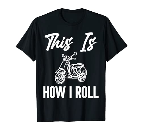 Esta es la forma en que rollo divertido ciclomotor Scooter Camiseta