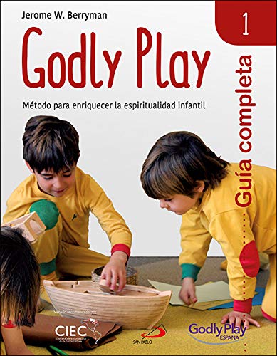 Godly Play. 1 Guia: Método para enriquecer la espiritualidad infantil