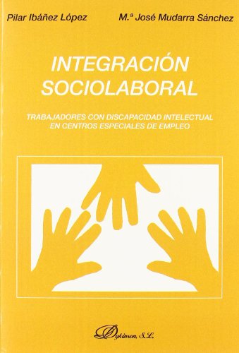 Integracion sociolaboral: Trabajadores con discapacidad intelectual en Centros Especiales de Empleo