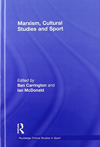 Marxism, Cultural Studies and Sport (Routledge Critical Studies in Sport)