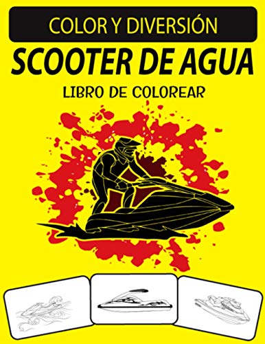 SCOOTER DE AGUA LIBRO DE COLOREAR: Edición fantástica y ampliada, diseños únicos, libro para colorear de patineta de agua para niños y adultos