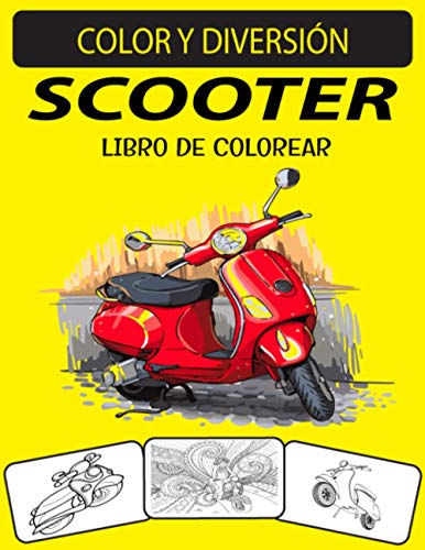 SCOOTER LIBRO DE COLOREAR: Libro de colorear de Scooter de diseños únicos de edición nueva y ampliada para niños y adultos