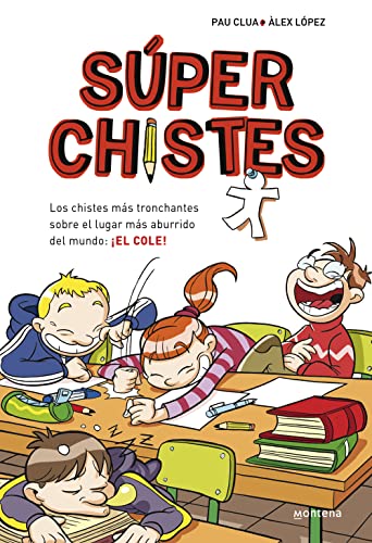 Súperchistes. Los Chistes Más Tronchante: Para niños y niñas. Divertidos y graciosos para reír toda la Familia. Humor infantil fácil de entender