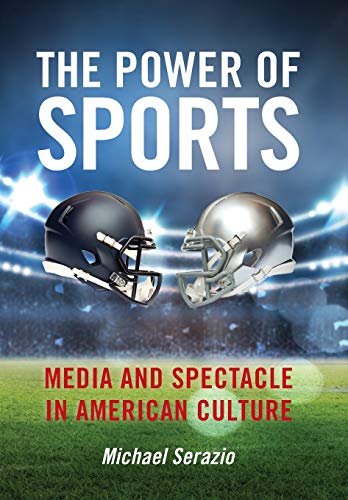 The Power of Sports: Media and Spectacle in American Culture: 23 (Postmillennial Pop)